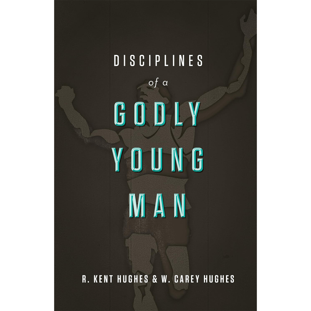 Disciplines for Godly Young Man Hughes