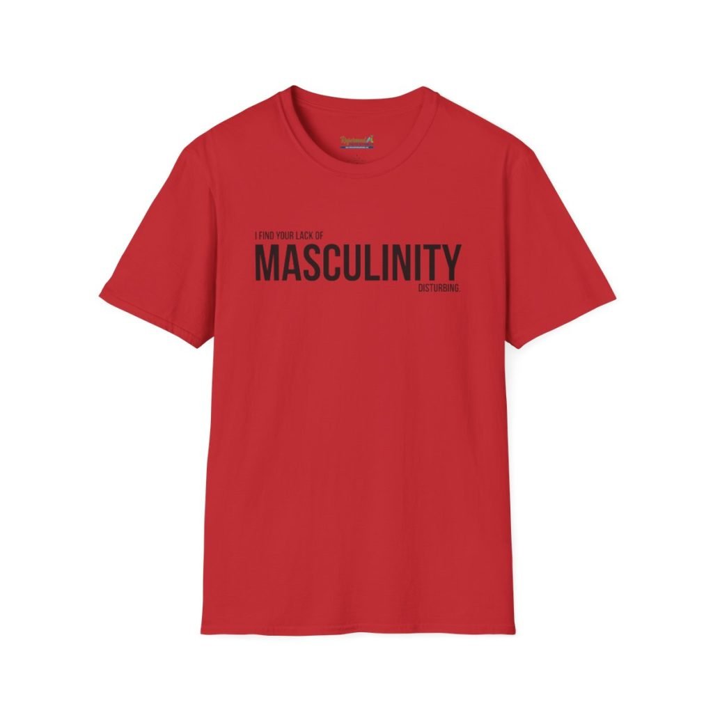 Act Like A Man Unisex Softstyle T-Shirt